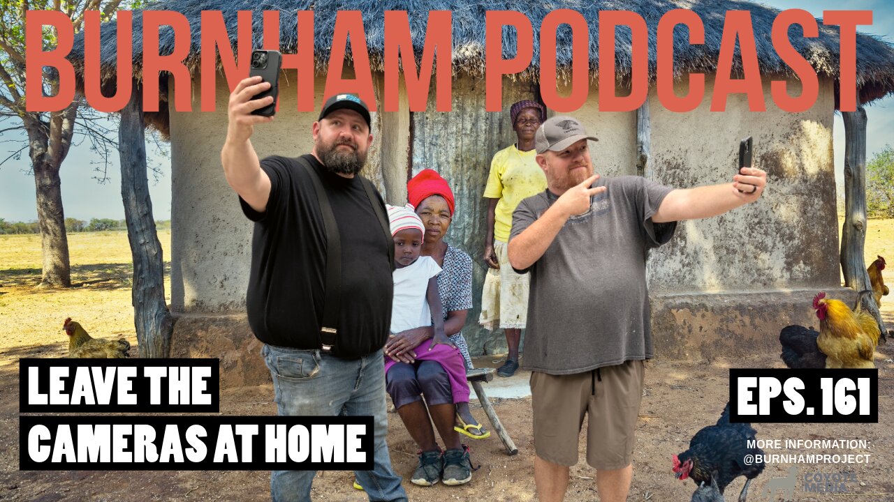 Burnham Podcast #161 "Leave the Cameras at Home"