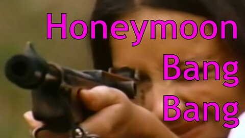 Honeymoon Bang Bang.