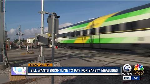 Bill wants Brightline to pay for safety measures