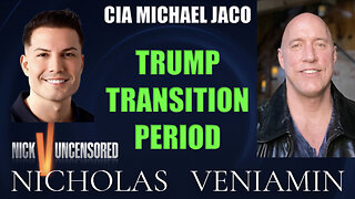 CIA Michael Jaco Discusses Trump Transition Period with Nicholas Veniamin