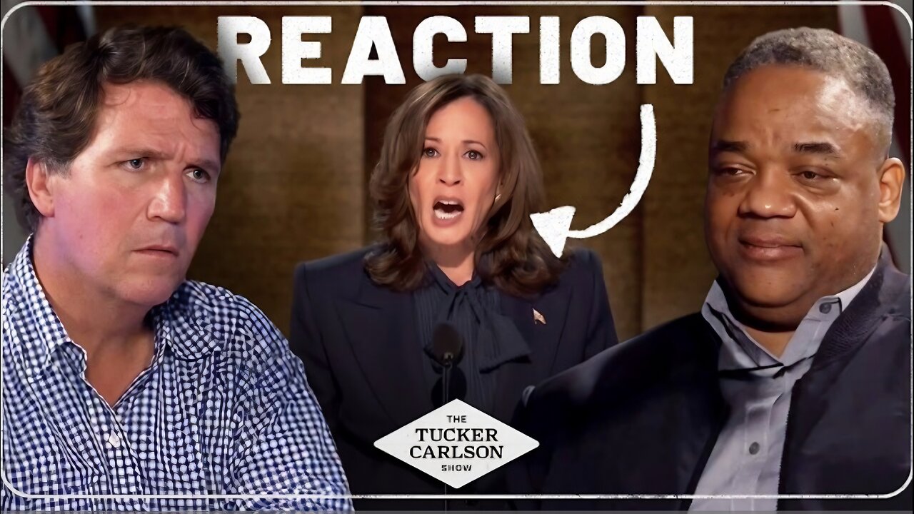 Tucker Carlson Reacts to Kamala Harris’s DNC Speech (with Special Guest Jason Whitlock)