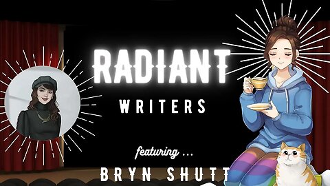 Radiant Writers #2: Bryn Shutt & Illuminare