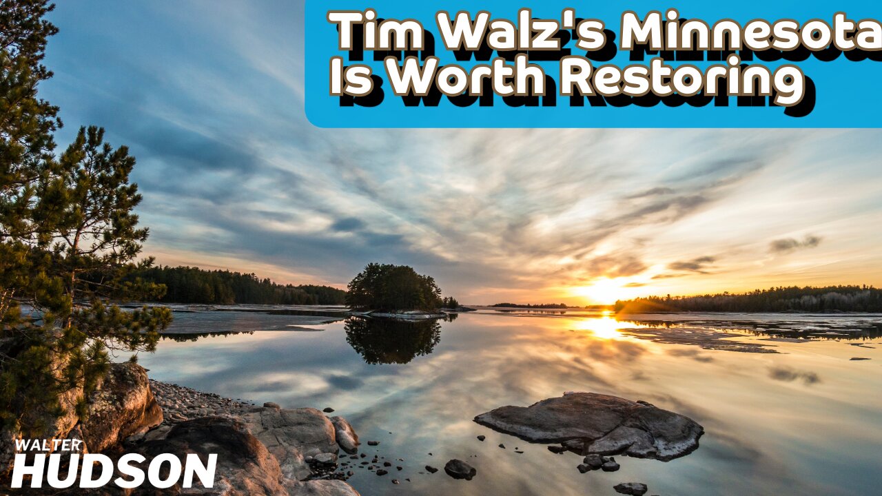 Tim Walz's Minnesota Is Worth Restoring