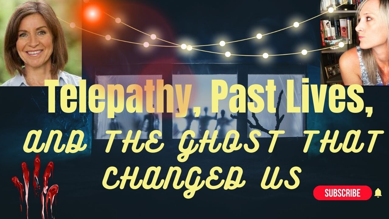 Telepathy, Past Lives, & The Ghost That Changed Us