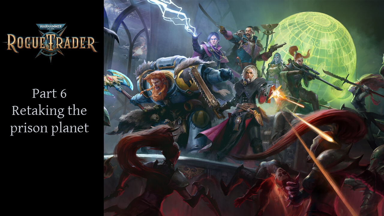Warhammer 40k Rogue Trader Episode 6 - Sniper on Daring Difficulty