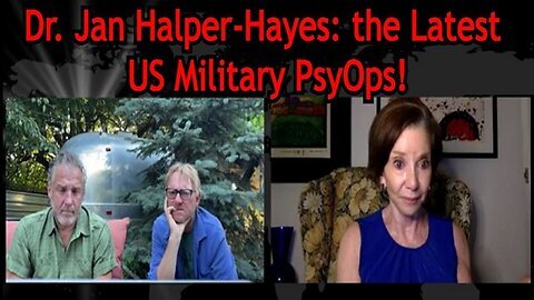 Dr. Jan Halper-Hayes- Drops new Intel about the Latest US Military PsyOps!