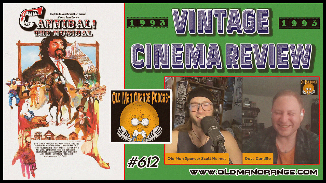 Cannibal The Musical 1993 Vintage Cinema Review - Old Man Orange Podcast 612