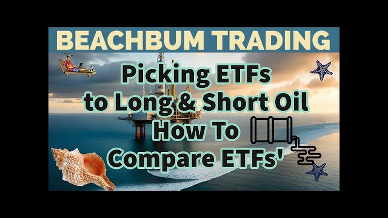 Picking ETFs to Long & Short Oil | How To Compare ETFs