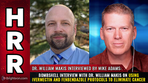 Bombshell Interview With Dr. William Makis On Using IVERMECTIN & FENBENDAZOLE To ELIMINATE CANCER!