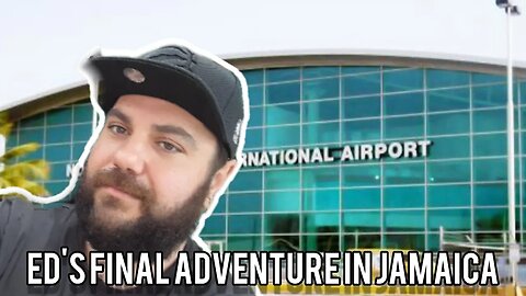 Ed's Final Adventure in Jamaica #jamaicanyoutuber #rivertrip