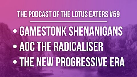 The Podcast of the Lotus Eaters #59