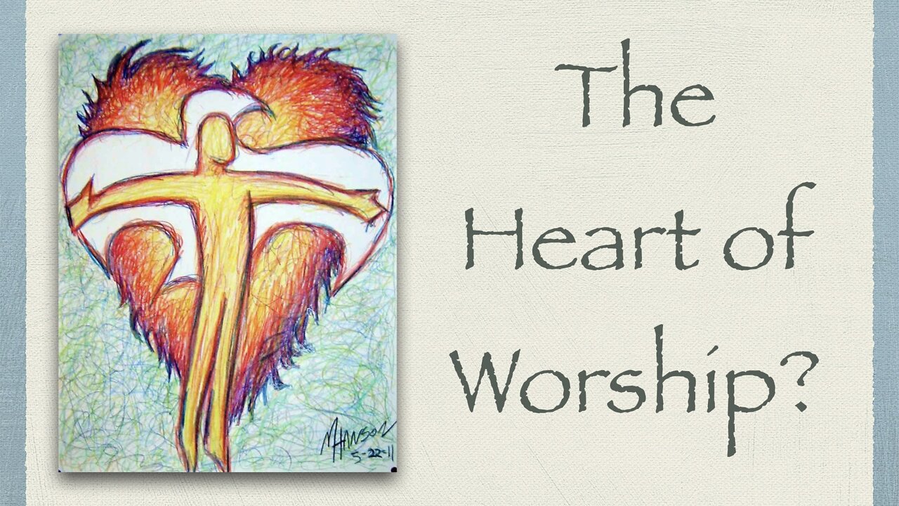 The Heart of Worship