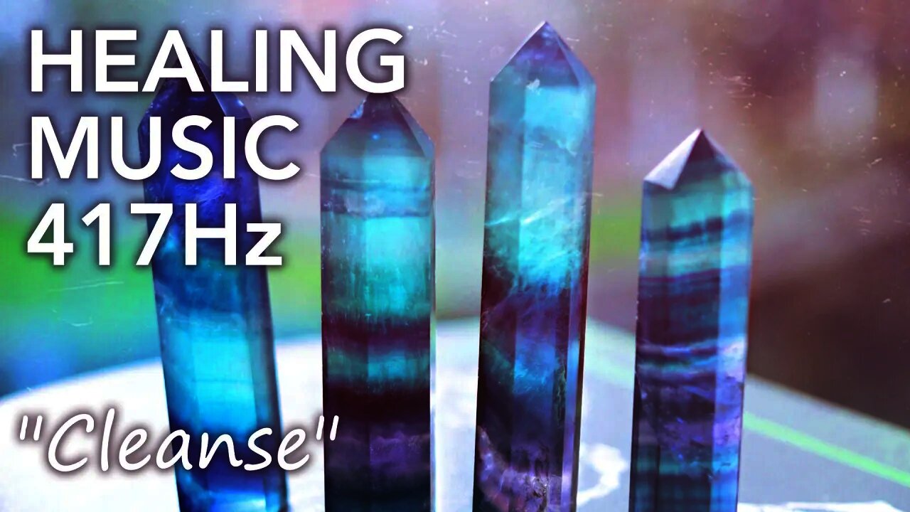 417Hz Healing Music. Cleanse all negative energy, and let go of past hurts. Restore well-being