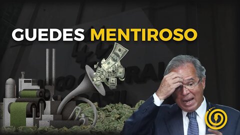 Paulo Guedes é um MENTIROSO!