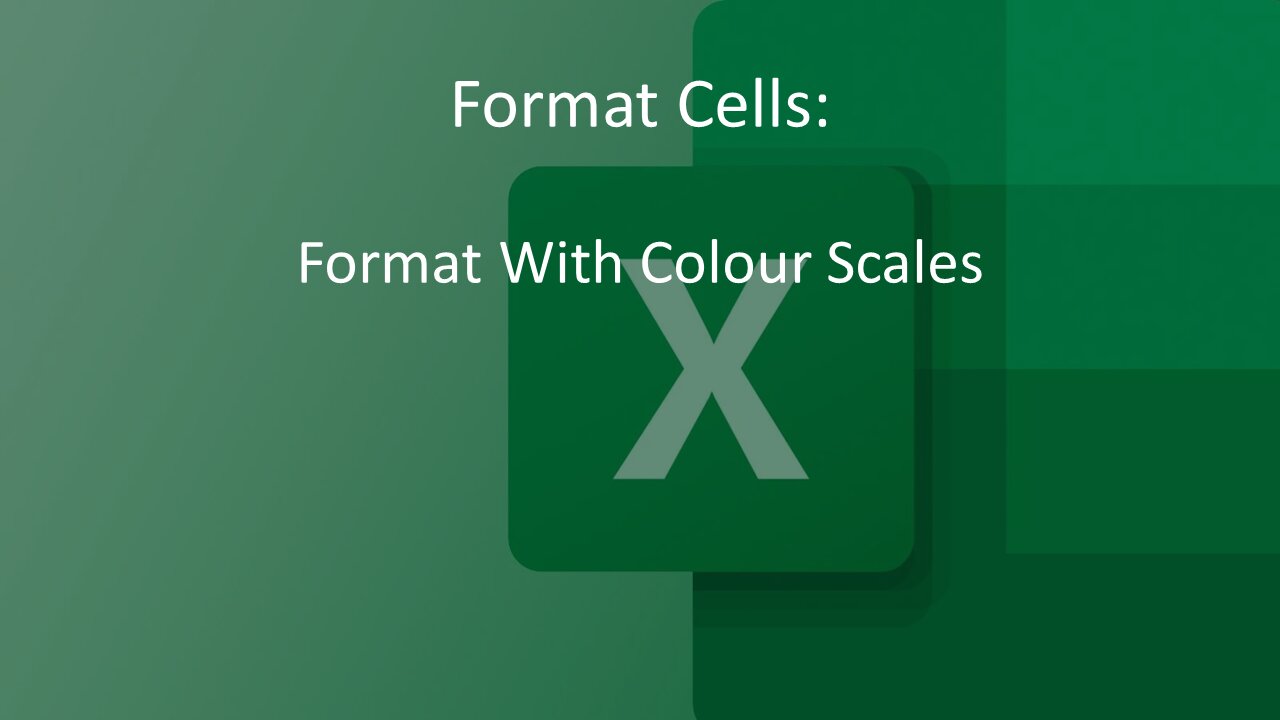 Conditional Formatting - Colour Scales