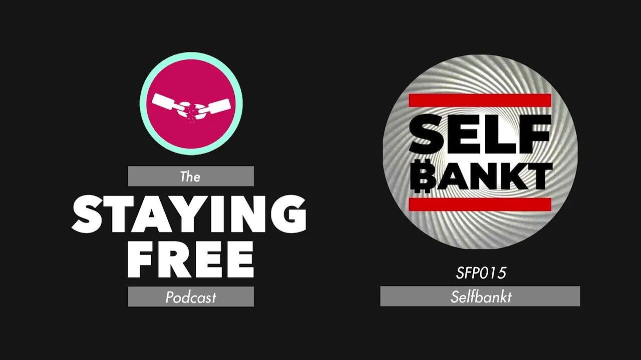 SFP015 Selfbankt - Resisting the NHS Vax Mandate & Freeing Yourself with Bitcoin