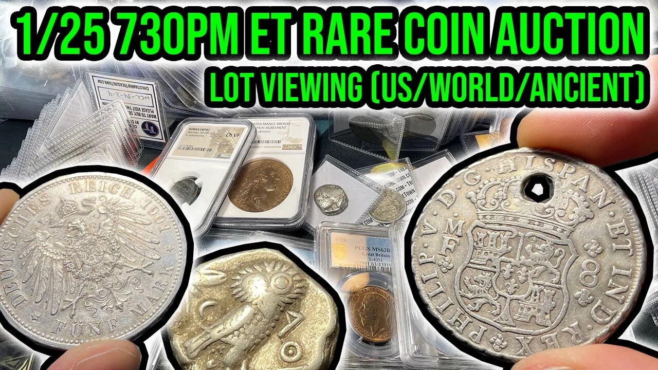 HUGE (BETTER) Rare Coin Auction: US & World & Ancient Whatnot Sale Lot Viewing - Weds 1/25 730PM ET