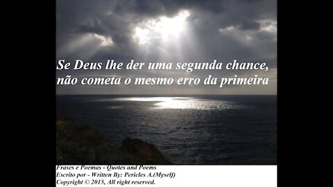 Se Deus lhe der uma segunda chance... [Frases e Poemas]