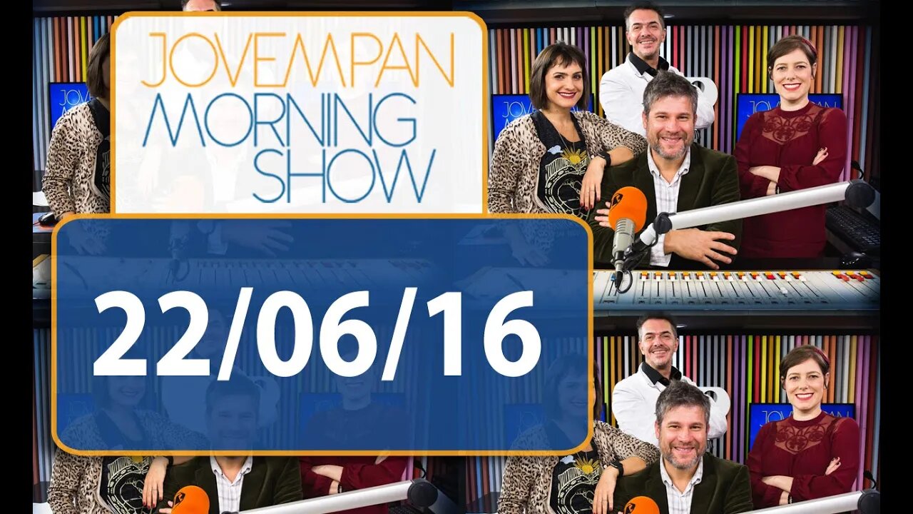 Morning Show - edição completa - 22/06/16