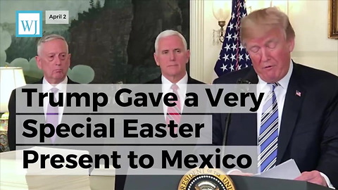 Trump Gave A Very Special Easter Present To Mexico