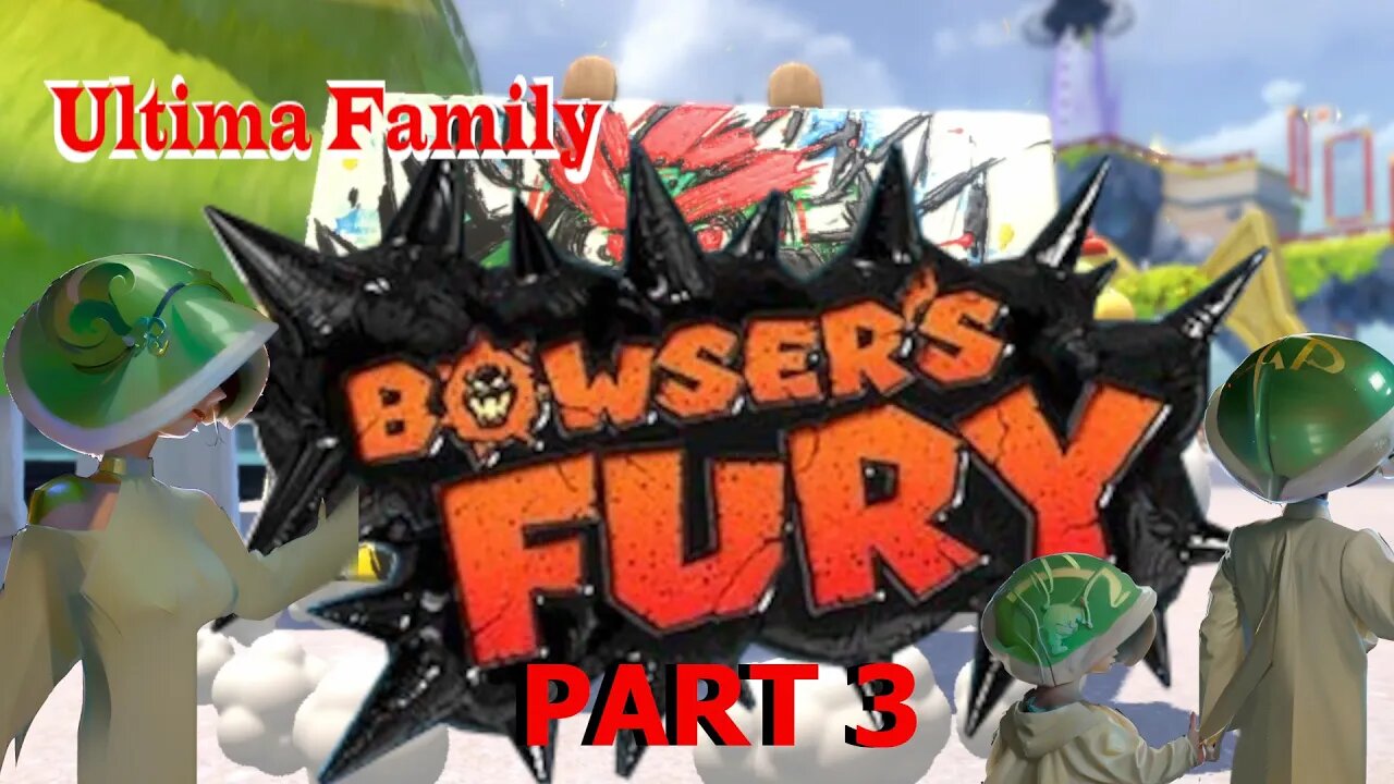 Ultima Plays || Bowser's Fury || Part 3