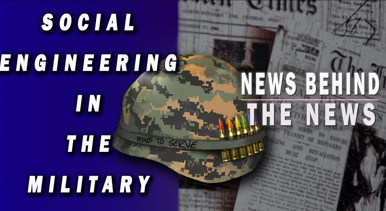 Social Engineering In the US Military | NEWS BEHIND THE NEWS June 2nd, 2022