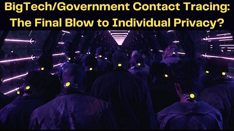 Big Tech & Government Contact Tracing: The Final Blow to Individual Privacy?