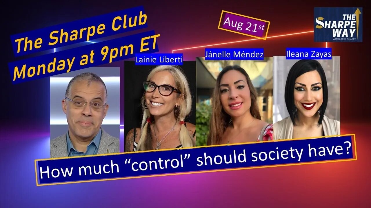 The Sharpe Club! How much "control" should society have? LIVE panel talk!