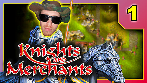 Knights and Merchants - Playthrough Part 1