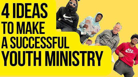 4 Ideas To Make A Successful Youth Ministry