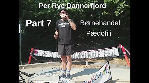 Demo: Systematisk Pædofili % Børnehandel Stortrives i Danmark Part 7 'Per Rye' [24.07.2021]