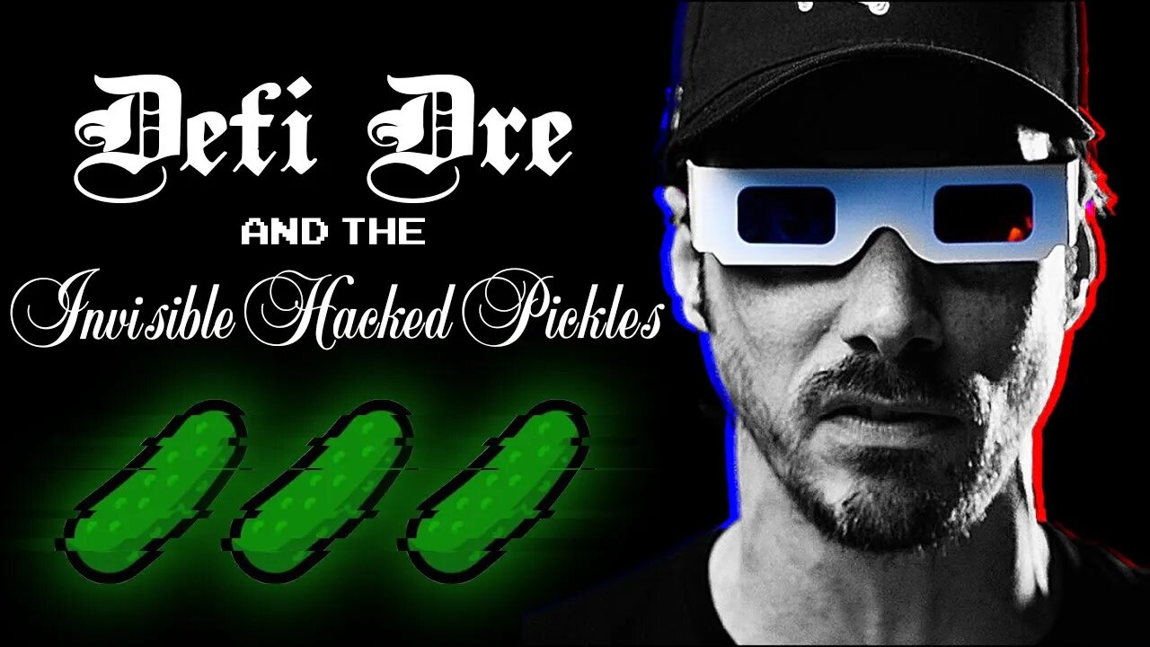 DeFi Dre and the Invisible Hacked Pickles