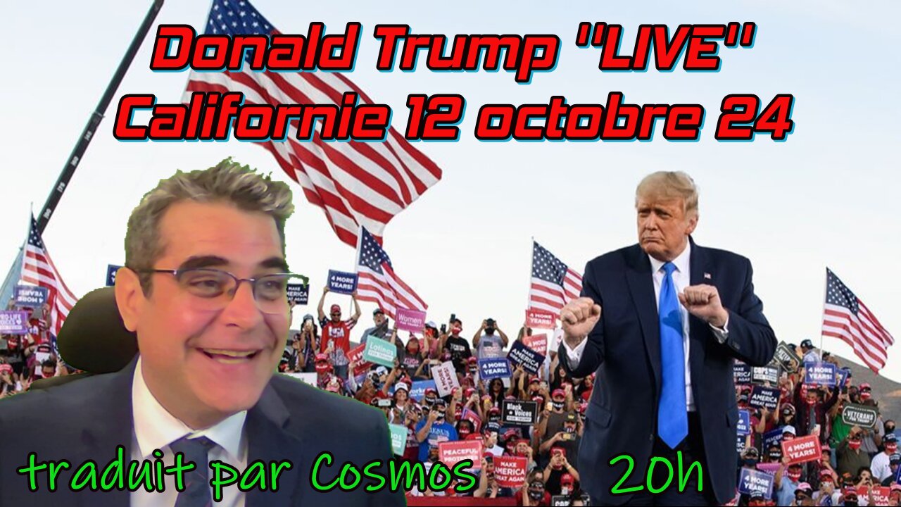 Donald Trump ''LIVE'' de Californie traduit par Cosmos 20h