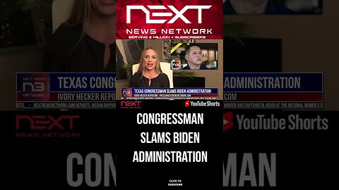 Texas Congressman Slams Biden Administration #shorts