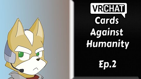 VRCHAT:Cards Against Humanity[Ep.2]ayo a gril in a boys