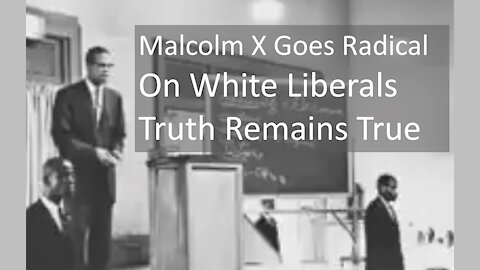 Malcolm X Brings Truth to White Liberals (2 min)