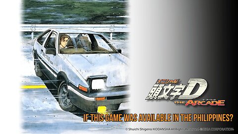 【INITIAL D: THE ARCADE】| If this game was Release in the Philippines?