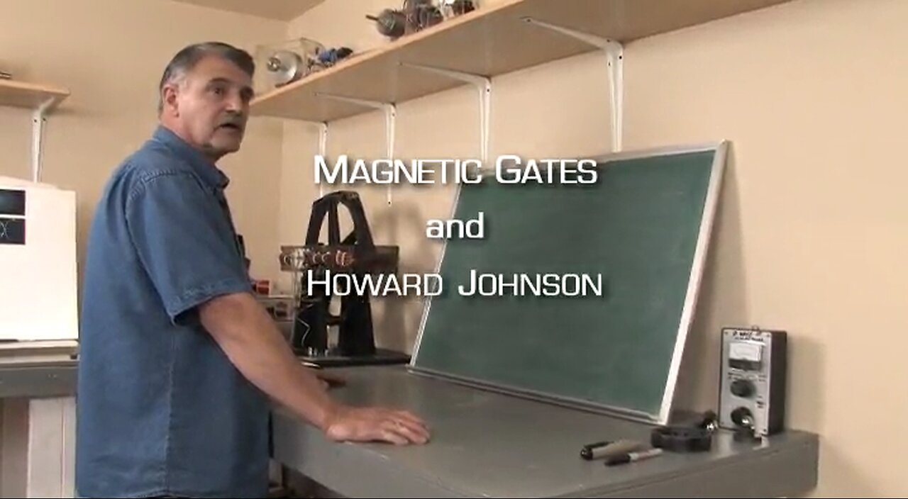 Energy From The Vacuum 11 - Magnetic Gates And Howard Johnson