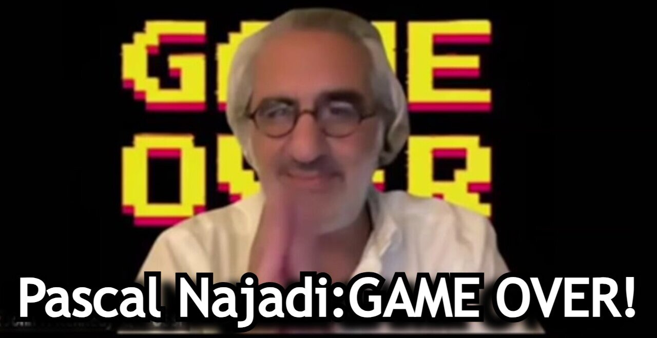 Pascal Najadi: URGENT MESSAGE from Q > GAME OVER!