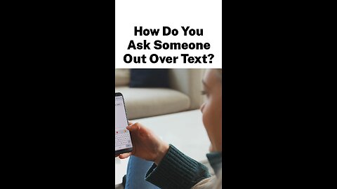 How Do You Ask Someone Out Over Text?