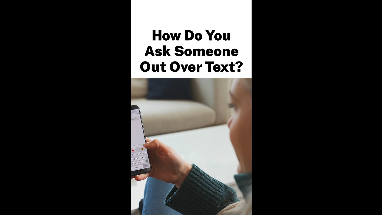 How Do You Ask Someone Out Over Text?