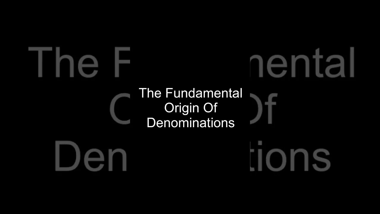 Denominations - The Fundamental Origin #shorts