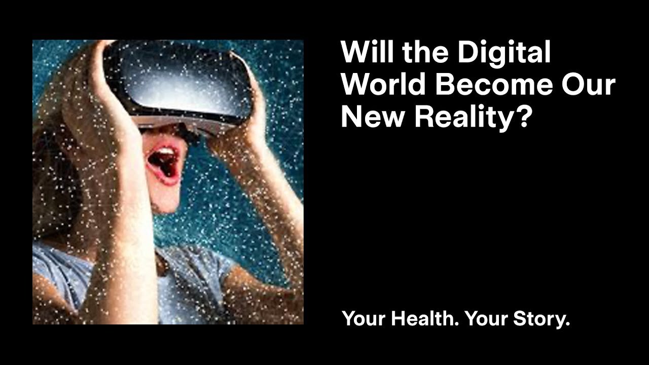 Will the Digital World Become Our New Reality?