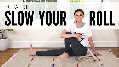 Yoga To Slow Your Roll | 16-Minute Home Yoga