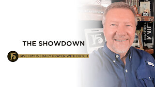 The Showdown | Give Him 15: Daily Prayer with Dutch | Sept. 17