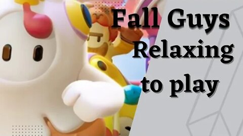 Just chilling playing fall guys - the perfect way to relax