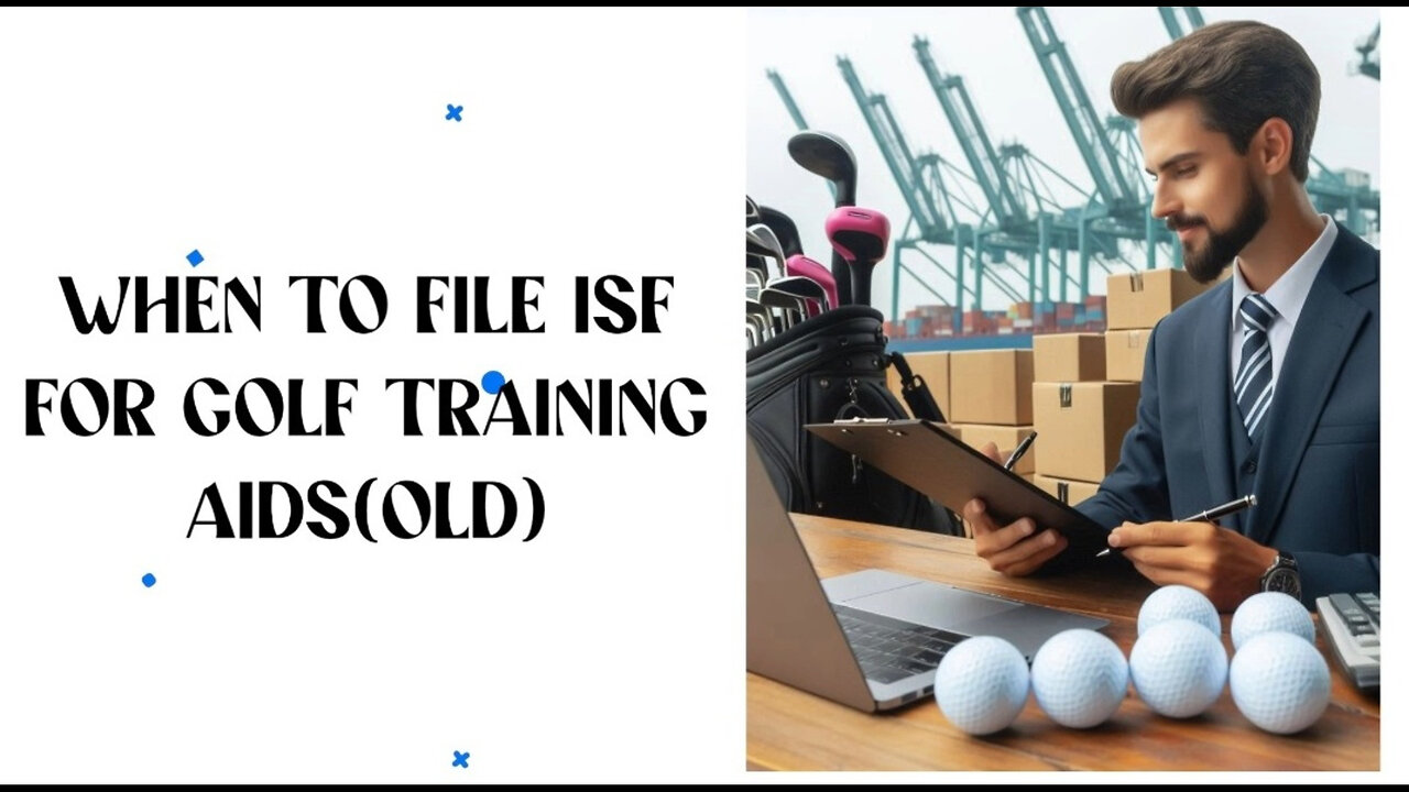 Smoothly Importing Golf Training Aids: Mastering the ISF Process