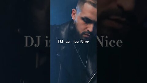 DJ izz - izz Nice