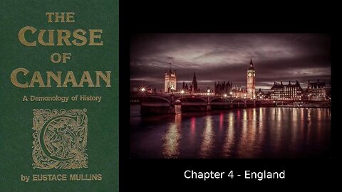 The Curse of Canaan - A Demonology of History - Chapter 04 of 11 - England - Eustace Mullins