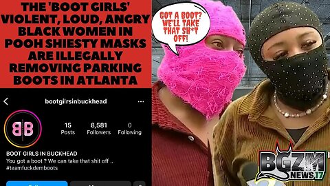 'Boot Girls' Violent, Loud, Angry Black Women In Pooh Shiesty Masks Illegally Removing Boots in ATL